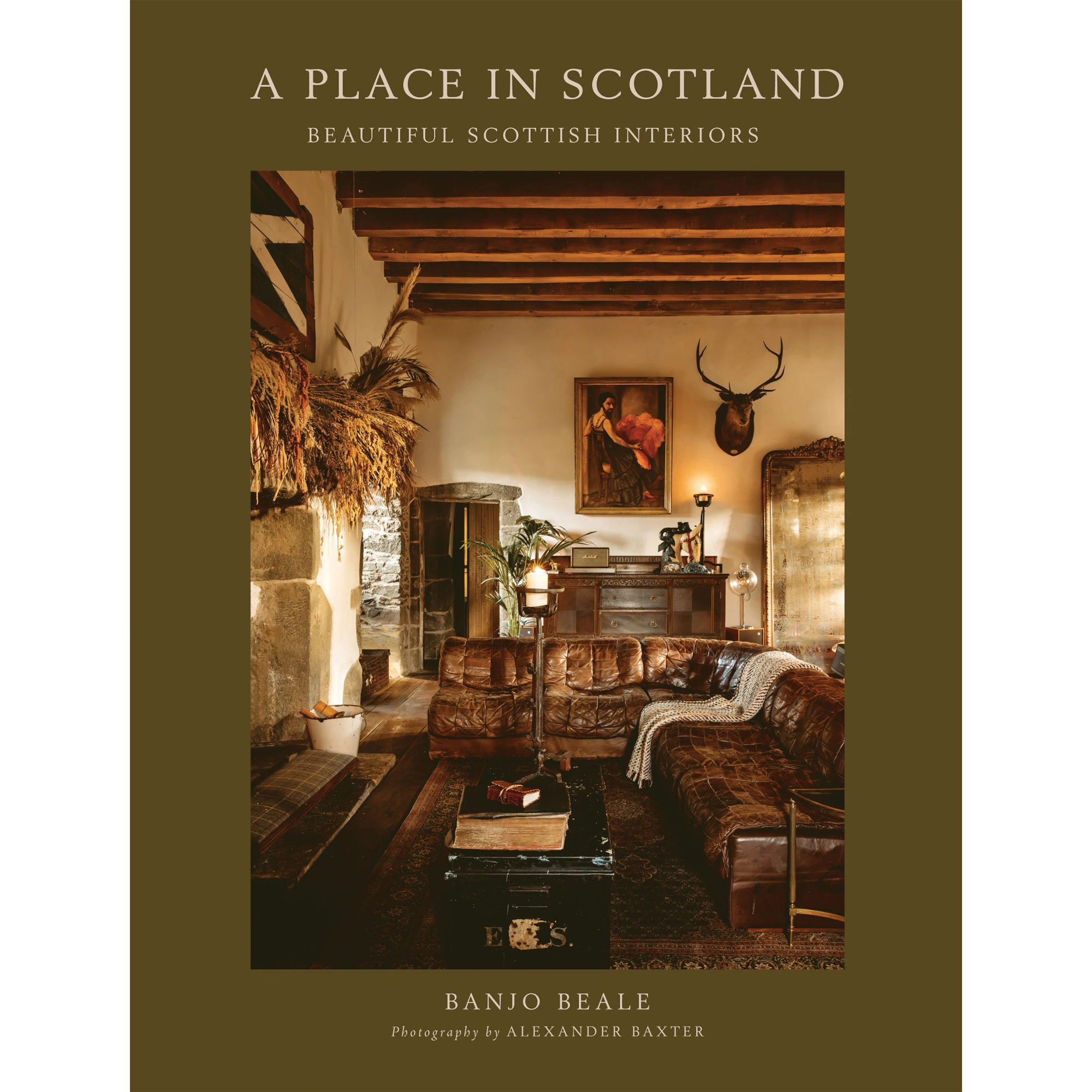 A Place in Scotland: Beautiful Scottish Interiors book by Banjo Beale | Lifestory