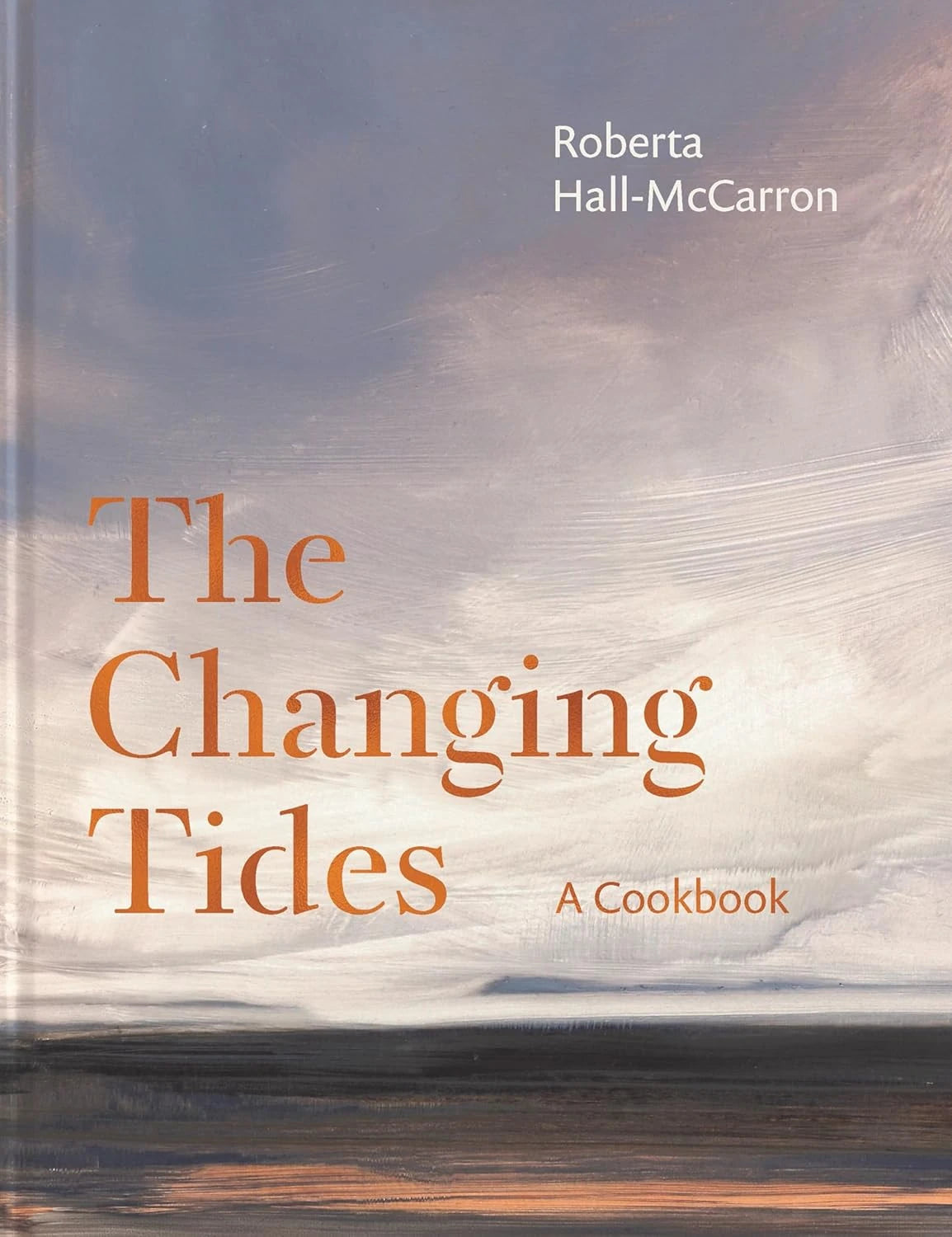 The Changing Tides - A Cookbook by Robert Hall-McCarron