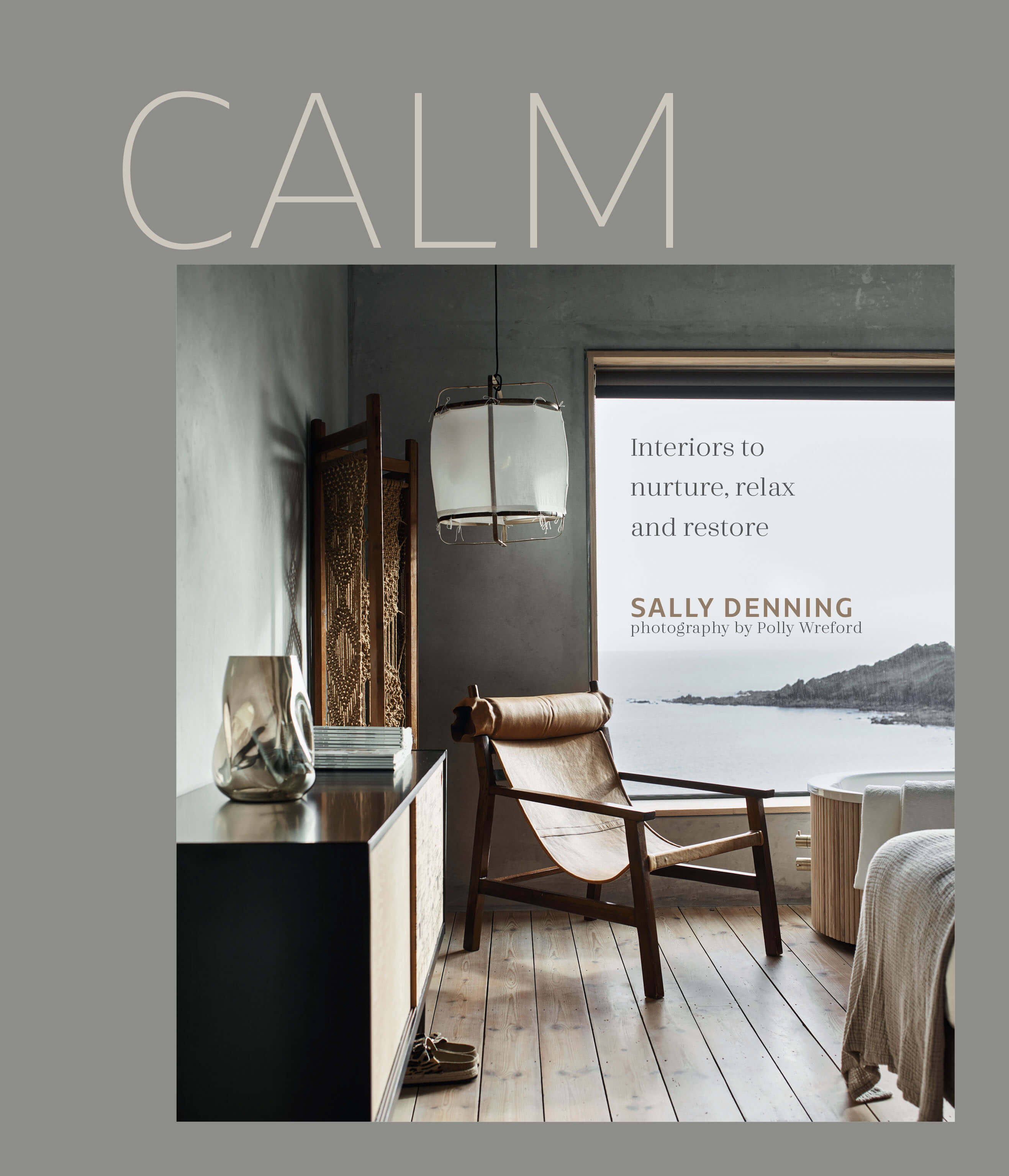 Calm: Interiors to Nurture, Relax and Restore | Book | by Sally Denning - Lifestory - Bookspeed